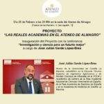 El Rector de la UCLM, José Julián Garde López-Brea, inaugurará el próximo viernes el Proyecto “Las Reales Academias en el Ateneo de Almagro”