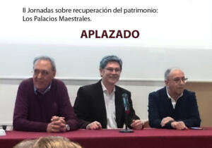 II Jornadas sobre recuperación del patrimonio de Almagro. Los Palacios Maestrales